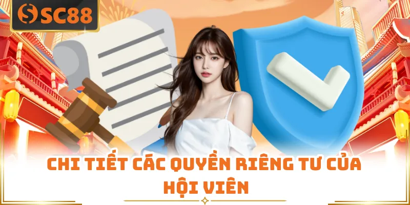 Chi tiết các quyền riêng tư của hội viên