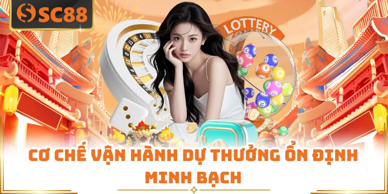 Cơ chế vận hành dự thưởng ổn định minh bạch